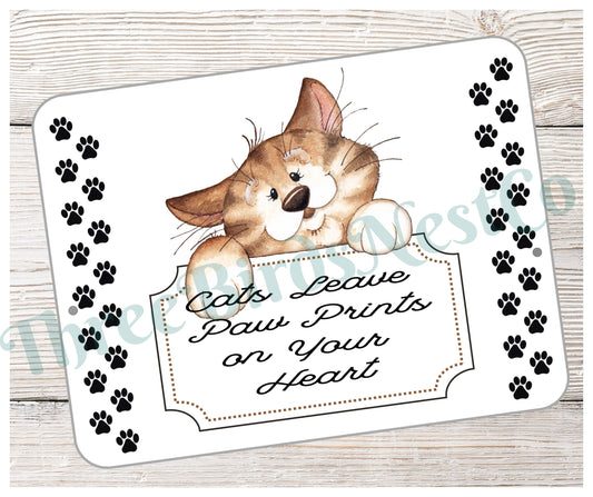 Cats Leave Paw Prints on Your Heart Sign