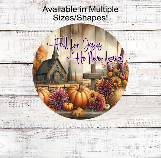 Fall for Jesus Wreath Sign, He Never Leaves- FT2172