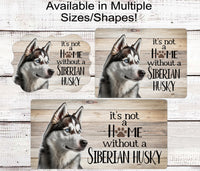 
              Its Not a Home Without a Siberian Husky Dog Wreath Sign
            