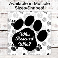 Who Rescued Who - Dog Wreath Signs - Cat Wreath Sign - Rescue Pet - Rescued Signs - Rescued Dog Signs - Rescue Cat - Pet Wreath