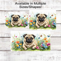 Spring Dog Wreath Sign - Pug Dog - Floral Wreath Sign - Butterflies Welcome Sign