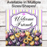 Welcome Wreath Sign - Tulip Sign - Welcome Friends - Spring Wreath Signs - Summer Wreath Signs