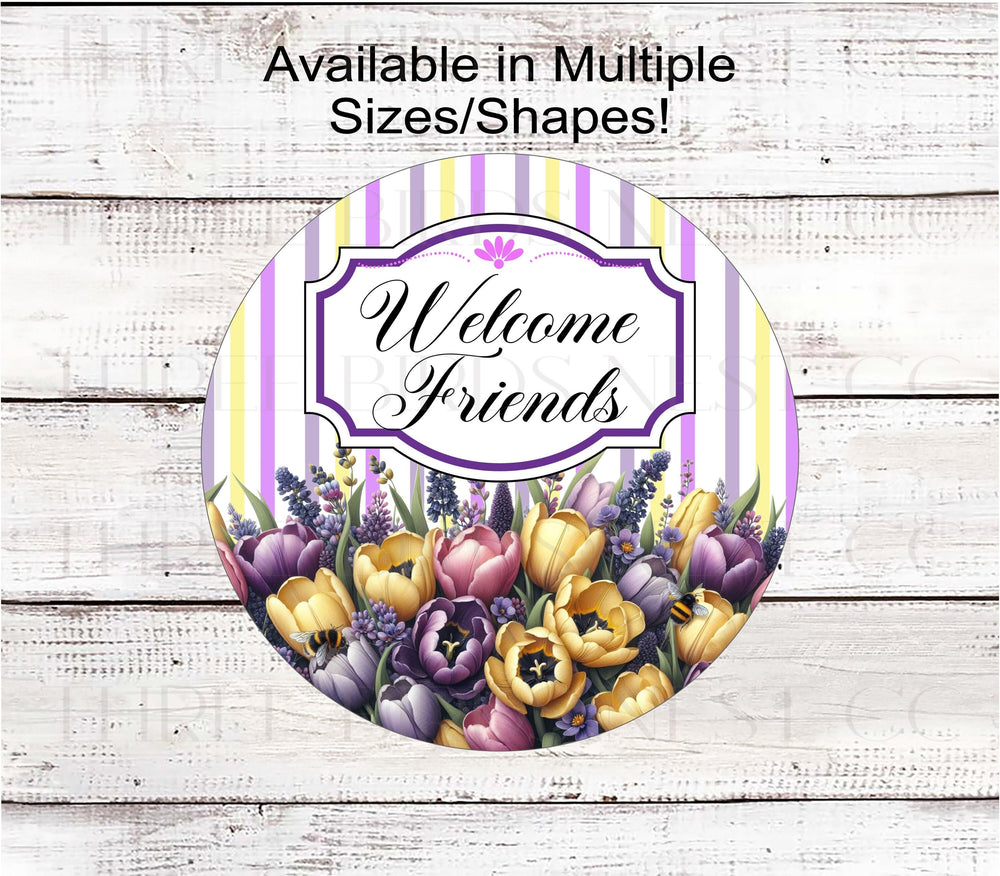 A Welcome Friends Wreath Sign with beautiful purple and yellow tulips.