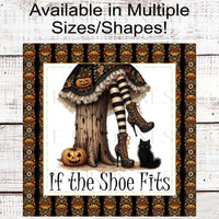 Halloween Witch Wreath Sign - If the Shoe Fits - Witch Legs - Black Cat - Cute Halloween Decor