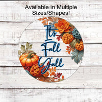 Its Fall Yall! A beautiful Fall Wreath Sign featuring crocheted pumpkins, pine cones and Fall leaves and florals.