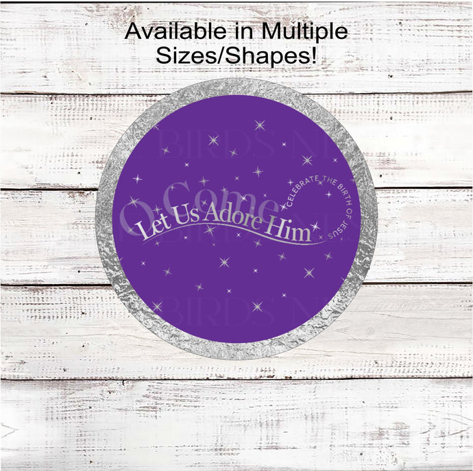 Oh Come Let Us Adore Him! This Christian Wreath Sign is available with Silver Foil background and silver writing with your choice of main color.