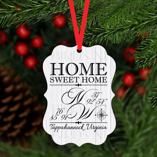 A beautiful ornament with the Home Sweet Home coordinates of Tappahannock, Virginia. This ornament is totally customizable- just add your area.