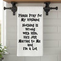 
              Pray for My Husband Funny Dish Towel
            