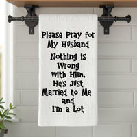 Pray for My Husband Funny Dish Towel