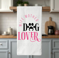 
              Wife Mother Dog Lover Dish Towel
            