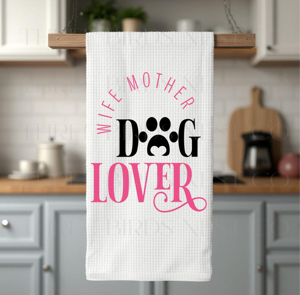 Wife Mother Dog Lover Dish Towel