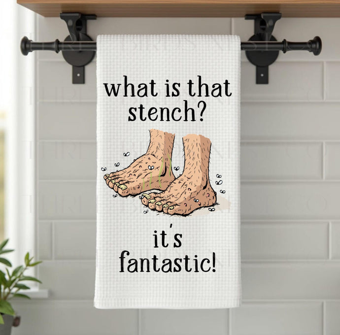 What is That Stench Smelly Feet Funny Kitchen Towel