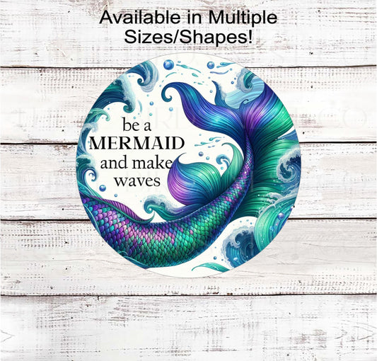 Be a Mermaid and Make Waves, Beach Wreath Sign, Mermaid Tail, Ocean Lover