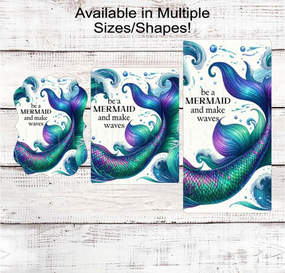 Be a Mermaid and Make Waves, Beach Wreath Sign, Mermaid Tail, Ocean Lover