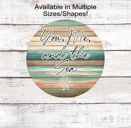 Beach Wreath Sign, You Me and the Sea, Driftwood, Sand Dollar Decor