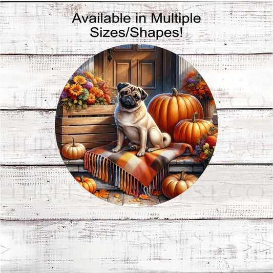 Fall Dog Wreath Sign, Pug Dog, Pumpkins Sign, Welcome to Our Patch