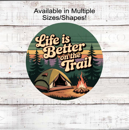 Camping Wreath Sign, Life is Better on the Trail, Inspirational Signs- EV2337
