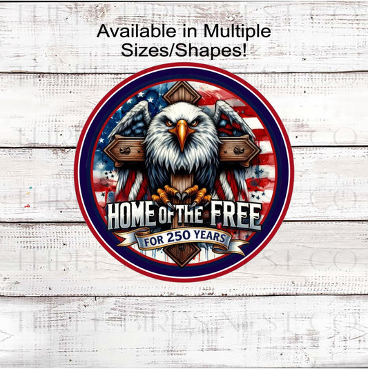 Patriotic Wreath Sign, Bald Eagle Decor, American Flag, 250 Years, Home of the Free- PH2385