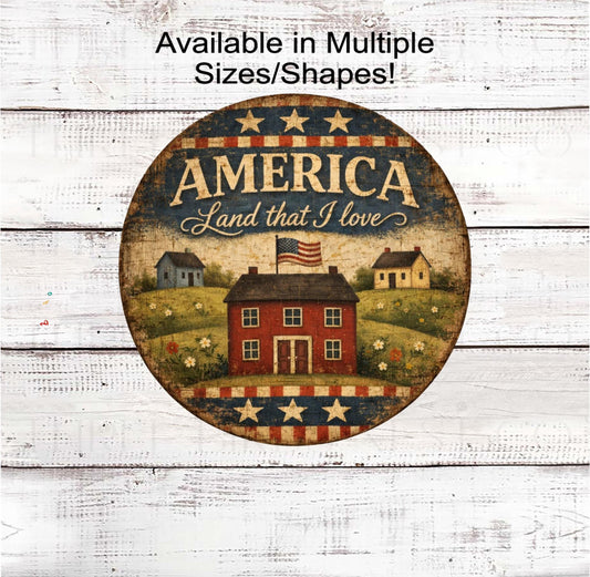 Patriotic Wreath Sign, Land That I Love, Americana Primitive Farmhouse- PH2450
