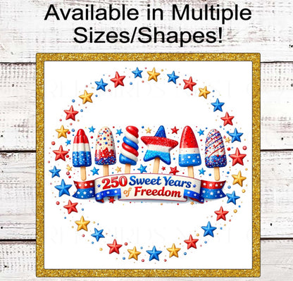 Patriotic Wreath Sign, Ice Cream, Popcicles Decor, Sweet Freedom, 250 Years- PH2537