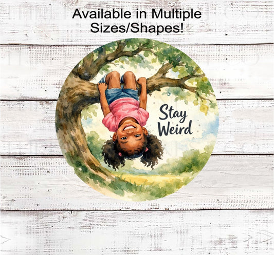 Whimsical Wreath Sign, Stay Weird African American Little Girl- ET2581