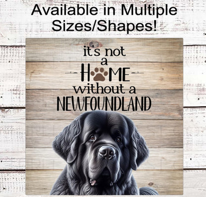 Dog Wreath Sign, Its Not a Home Without a Newfoundland Dog- PA2587