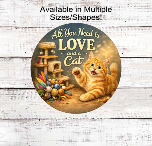 Cat Wreath Signs, All You Need is Love and a Cat- PA2550
