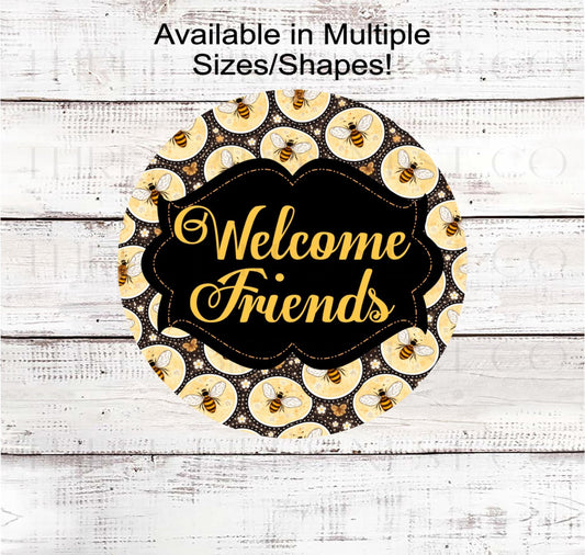 Welcome Friends Wreath Sign, Honey Bee Lover, Primitive Decor- EV2615