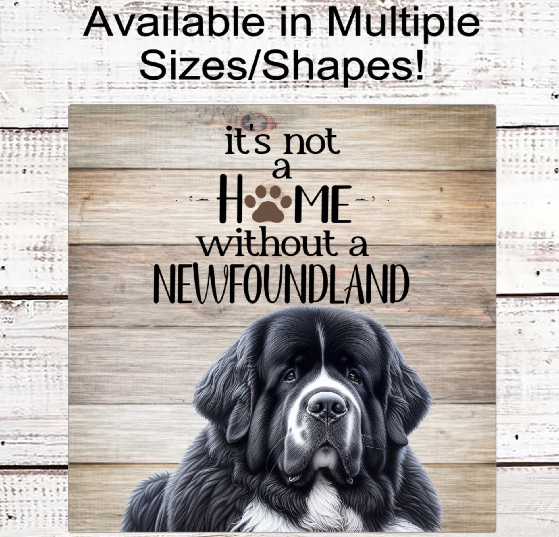 Dog Wreath Sign, Its Not a Home Without a Newfoundland Dog- PA2586