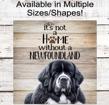Dog Wreath Sign, Its Not a Home Without a Newfoundland Dog- PA2586