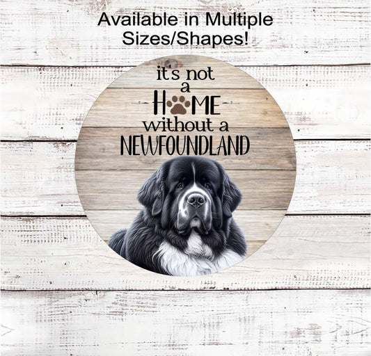Dog Wreath Sign, Its Not a Home Without a Newfoundland Dog- PA2586
