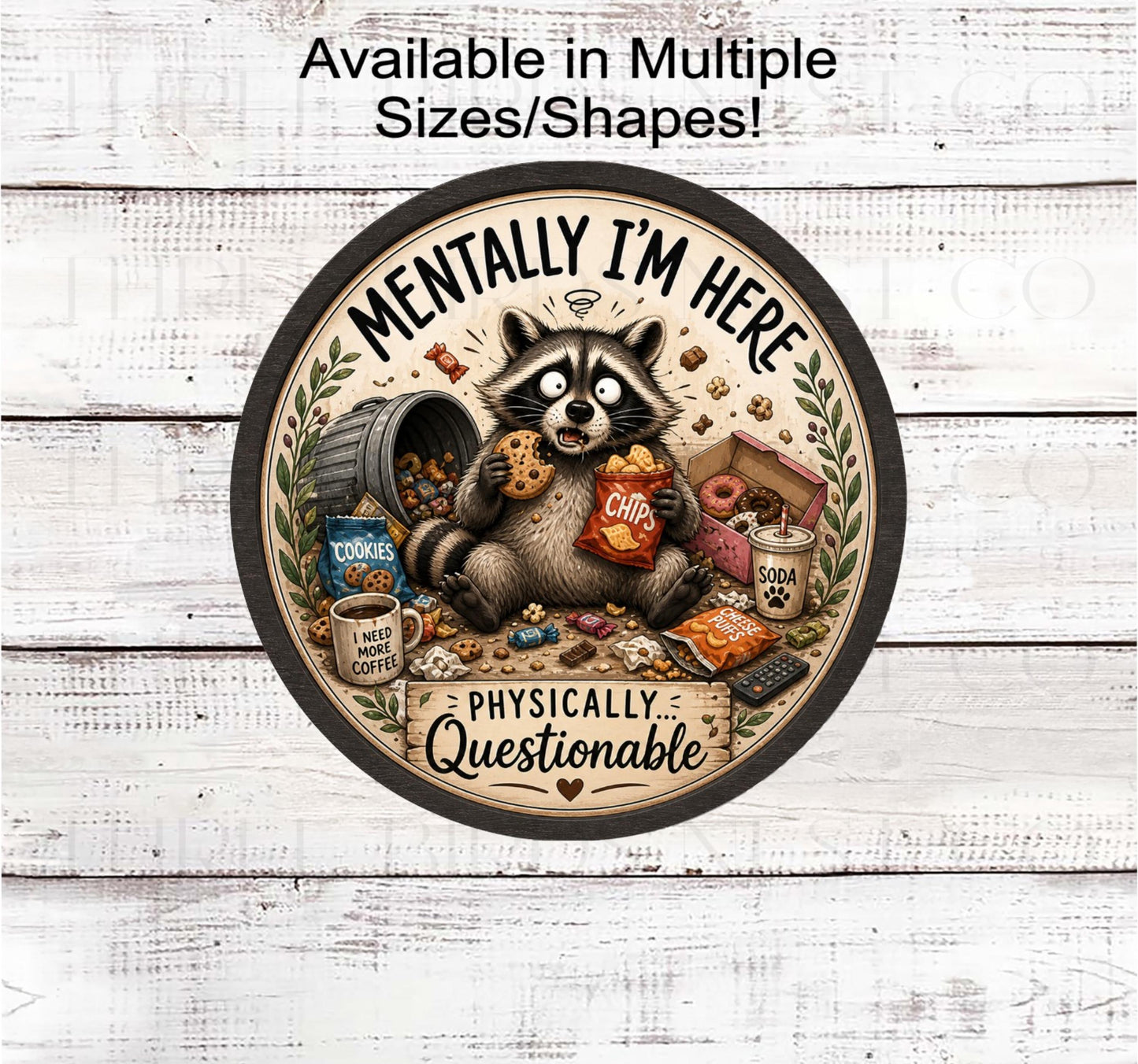 Raccoon Wreath Sign, Mentally Im Here, Chaos Decor - EV2757