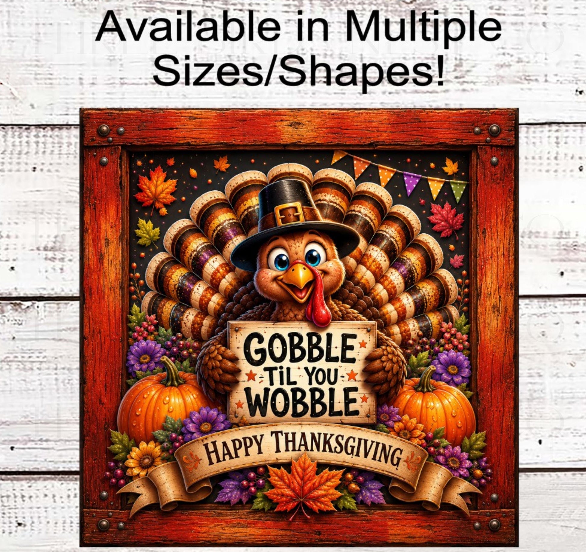 Fall Wreath Sign, Thanksgiving Turkey, Gobble Til You Wobble- FT2803