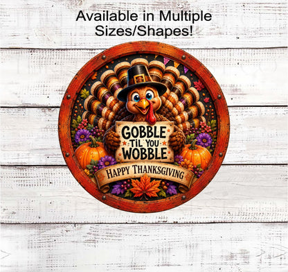 Fall Wreath Sign, Thanksgiving Turkey, Gobble Til You Wobble- FT2803