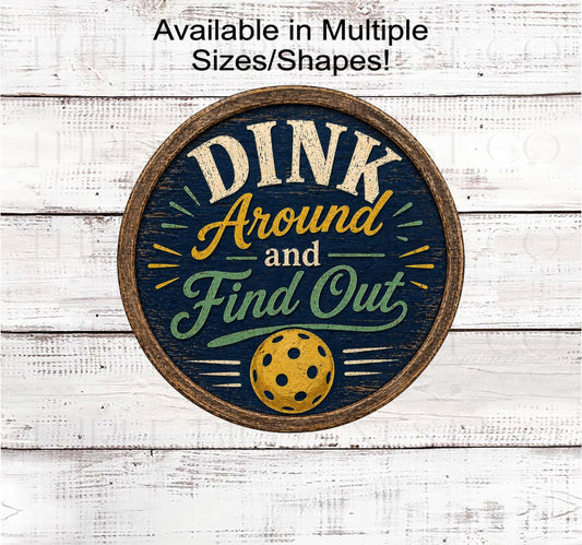 Pickleball Wreath Sign, Dink Around and Find Out- EV2756