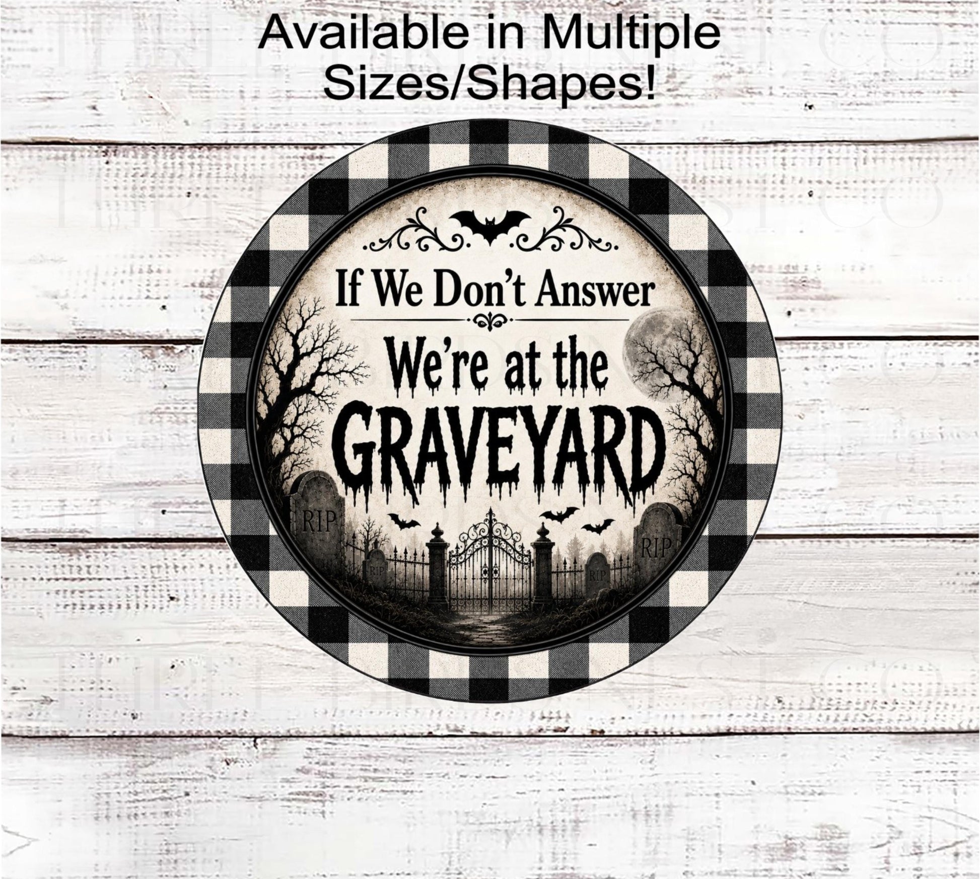 Halloween Wreath Sign, If We Don't Answer We're at the Graveyard- H2799