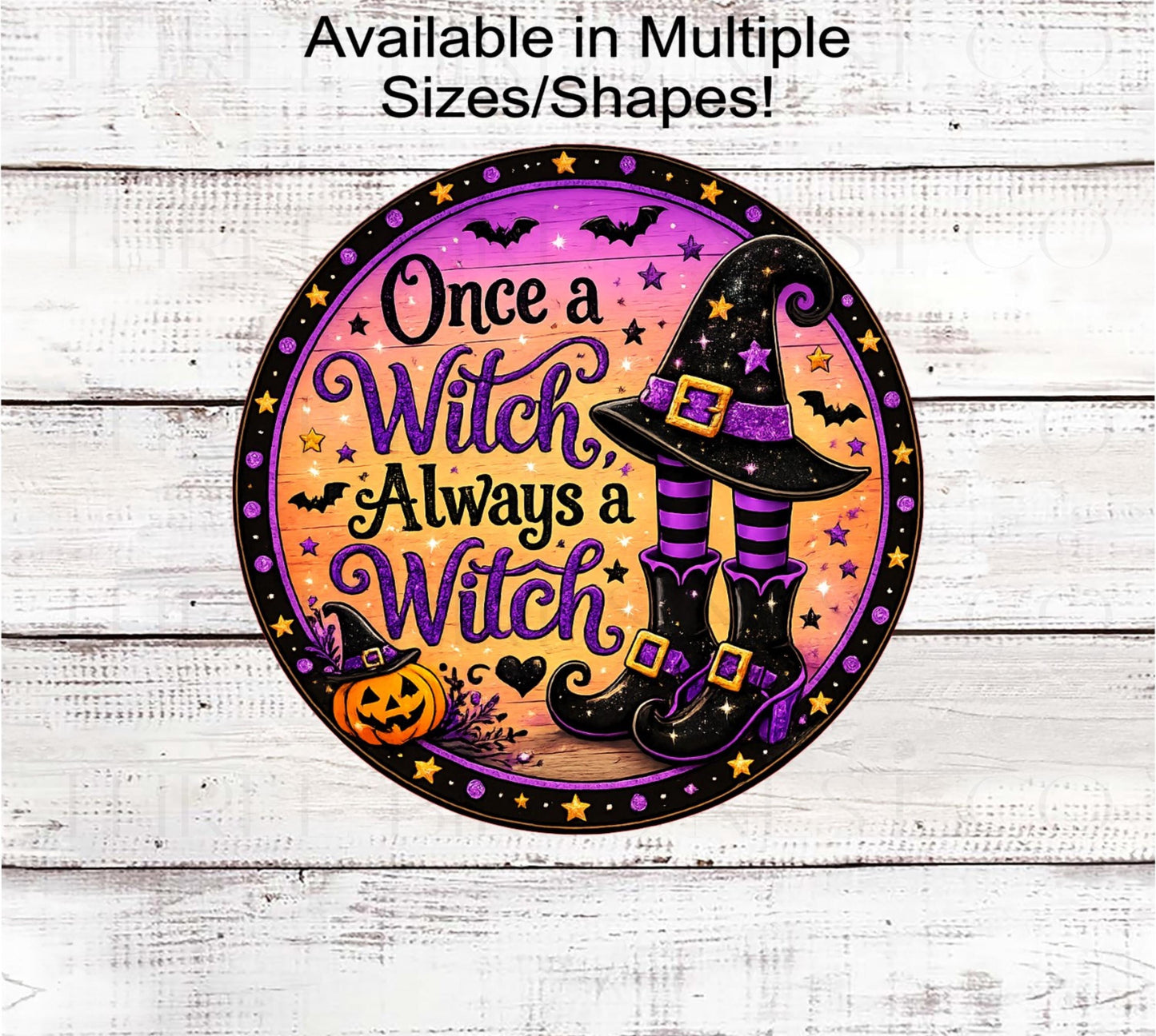 Halloween Wreath Sign, Once a Witch Always a Witch- H2825