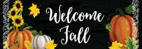 Pumpkins and Sunflowers Welcome Fall- PVC All Weather Sign