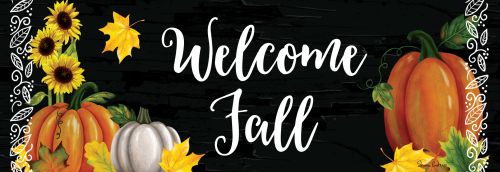 Pumpkins and Sunflowers Welcome Fall- PVC All Weather Sign