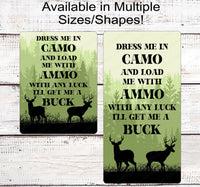 
              Dress Me in Camo Buck Deer Hunting Sign
            