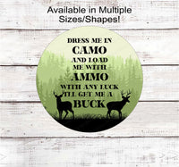 
              Dress Me in Camo Buck Deer Hunting Sign
            