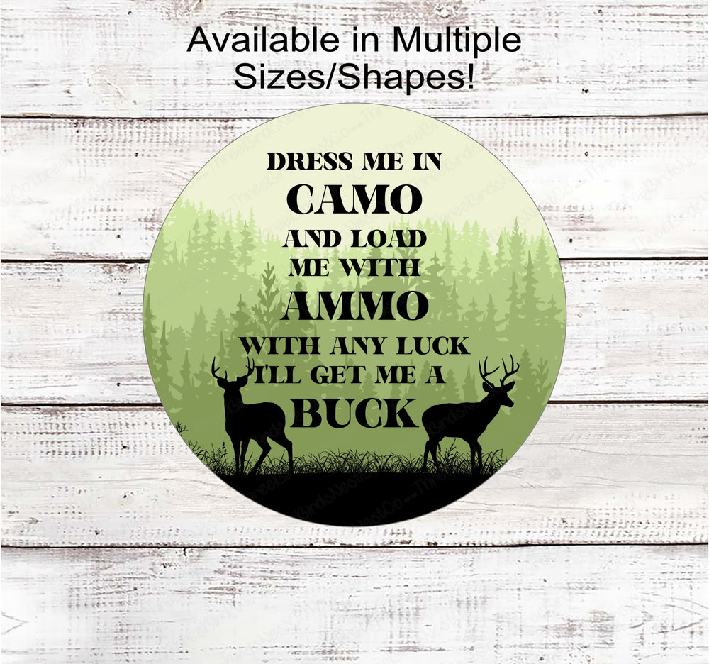 Dress Me in Camo Buck Deer Hunting Sign