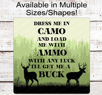 
              Dress Me in Camo Buck Deer Hunting Sign
            