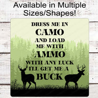 Dress Me in Camo Buck Deer Hunting Sign