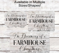 
              Im Dreaming of a Farmhouse Christmas Rustic Wreath Snowflakes Sign
            