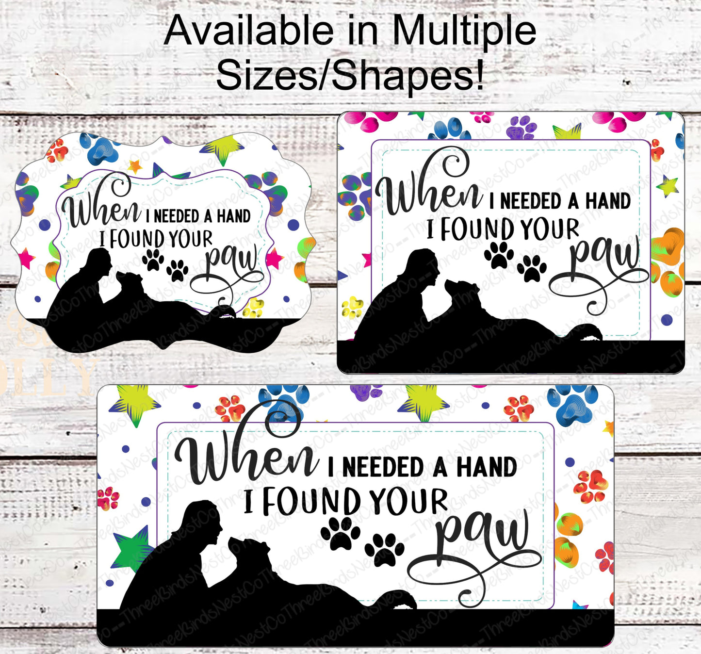 When I Needed a Hand I Found Your Paw Dog Sign
