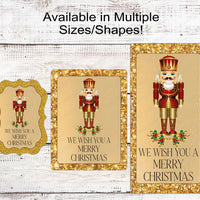 We Wish You a Merry Christmas Gold Holly Nutcracker Sign