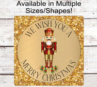 
              We Wish You a Merry Christmas Gold Holly Nutcracker Sign
            