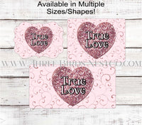 
              True Love Rose Gold Valentines Day Hearts Wreath Sign
            