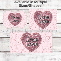 True Love Rose Gold Valentines Day Hearts Wreath Sign